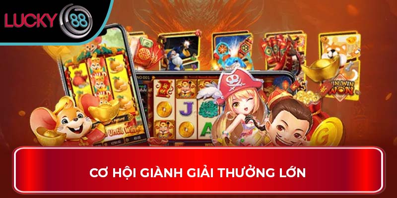 Cơ hội giành giải thưởng lớn