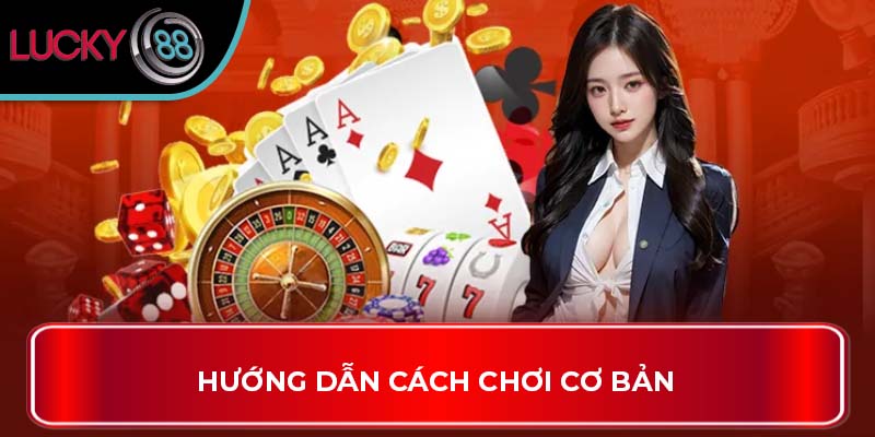 Hướng dẫn cách chơi cơ bản