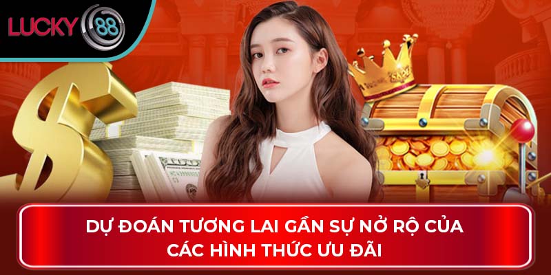Dự đoán tương lai gần sự nở rộ của các hình thức ưu đãi