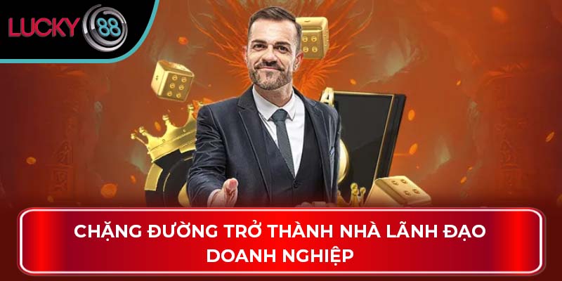 Tác Giả Phạm Tuấn Tài - Nhà Lãnh Đạo Xuất Sắc Của LUCKY88 1 Chặng đường trở thành nhà lãnh đạo doanh nghiệp